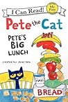 Pete the Cat: Pete's Big Lunch (Pete the Cat: I Can Read)