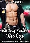 Riding with the Cop by J.S. Scott