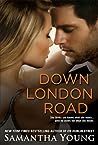 Down London Road by Samantha Young