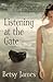 Listening at the Gate (The Seeker Chronicles, #3)