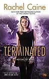 Terminated by Rachel Caine