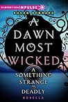 A Dawn Most Wicked by Susan Dennard