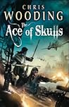 The Ace of Skulls by Chris Wooding