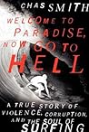 Welcome to Paradise, Now Go to Hell by Chas Smith