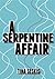 A Serpentine Affair