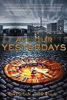 All Our Yesterdays by Cristin Terrill