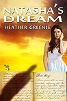 Natasha's Dream by Heather Greenis