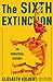 The Sixth Extinction by Elizabeth Kolbert