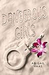 Dangerous Girls by Abigail Haas