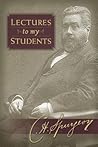 Lectures to My Students by Charles Haddon Spurgeon