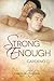 Strong Enough (Family, #2)