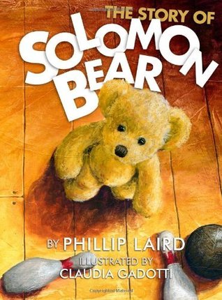 The Story of Solomon Bear by Phillip Laird