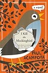 I Kill the Mockingbird by Paul Acampora