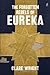 The Forgotten Rebels of Eureka