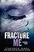 Fracture Me by Tahereh Mafi