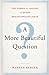 A More Beautiful Question: The Power of Inquiry to Spark Breakthrough Ideas