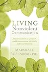 Book cover for Living Nonviolent Communication: Practical Tools to Connect and Communicate Skillfully in Every Situation