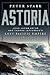 Astoria: John Jacob Astor and Thomas Jefferson's Lost Pacific Empire: A Story of Wealth, Ambition, and Survival