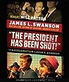 "The President Has Been Shot!": The Assassination of John F. Kennedy