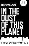 Book cover for In the Dust of This Planet: Horror of Philosophy