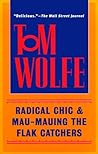 Radical Chic & Mau-Mauing the Flak Catchers by Tom Wolfe