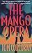 The Mango Opera (Alex Rutledge Mysteries #1)