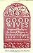 Good Wives: Image and Reali...