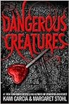 Dangerous Creatures by Kami Garcia