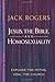 Jesus, the Bible, and Homosexuality by Jack Bartlett Rogers