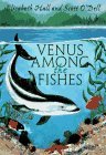 Venus Among the Fishes by Elizabeth Hall