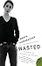 Wasted by Marya Hornbacher