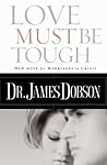 Love Must Be Tough by James C. Dobson