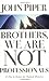 Brothers, We Are Not Professionals by John      Piper