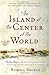 The Island at the Center of the World: The Epic Story of Dutch Manhattan and the Forgotten Colony That Shaped America