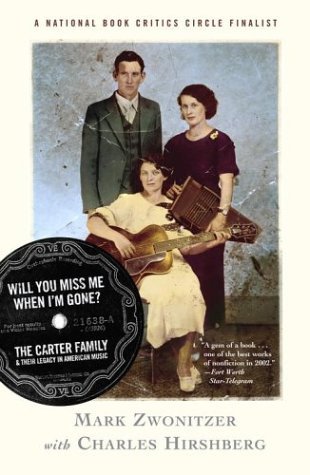 Will You Miss Me When I'm Gone? The Carter Family and Their L... by Mark Zwonitzer