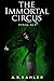 The Immortal Circus: Final Act (Cirque des Immortels, #3)