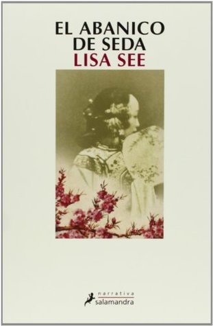 El abanico de seda by Lisa See