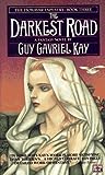 The Darkest Road by Guy Gavriel Kay