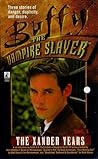 Buffy the Vampire Slayer: The Xander Years, Vol. 1 (The Xander Years, #1)