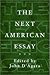 The Next American Essay (A New History of the Essay)