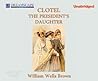 Clotel: Or, the President's Daughter