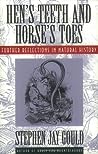 Hen's Teeth and Horse's Toes: Further Reflections in Natural History