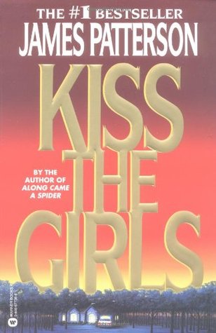 Kiss the Girls by James Patterson