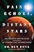 Faint Echoes, Distant Stars: The Science & Politics of Finding Life Beyond Earth