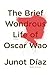 The Brief Wondrous Life of Oscar Wao by Junot Díaz