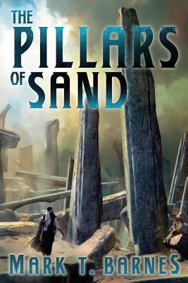 The Pillars of Sand by Mark T. Barnes