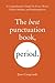 The Best Punctuation Book, Period by June Casagrande