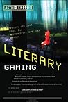 Literary Gaming by Astrid Ensslin