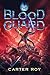 The Blood Guard (The Blood Guard, #1)