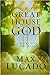 The Great House of God by Max Lucado